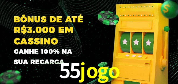 55jogo melhor bônus de depósito